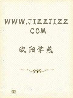 WWW.JIZZJIZZ COM